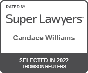 Rated by Super Lawyers: Candace Williams | Selected in 2022 Thomson Reuters